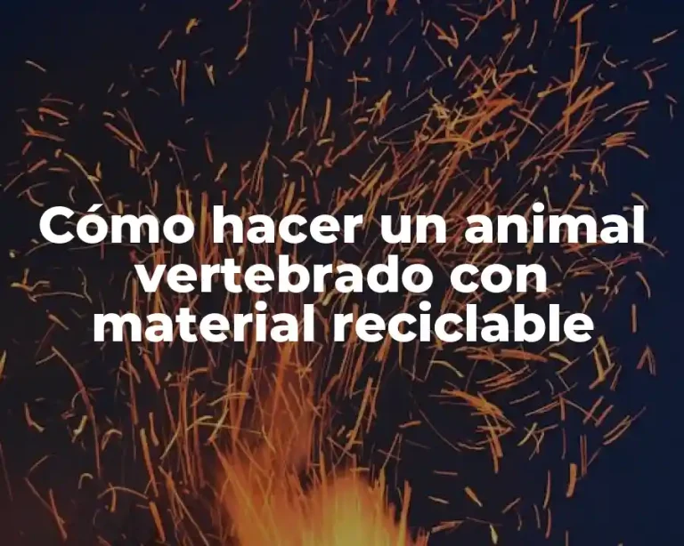 Cómo hacer un animal vertebrado con material reciclable
