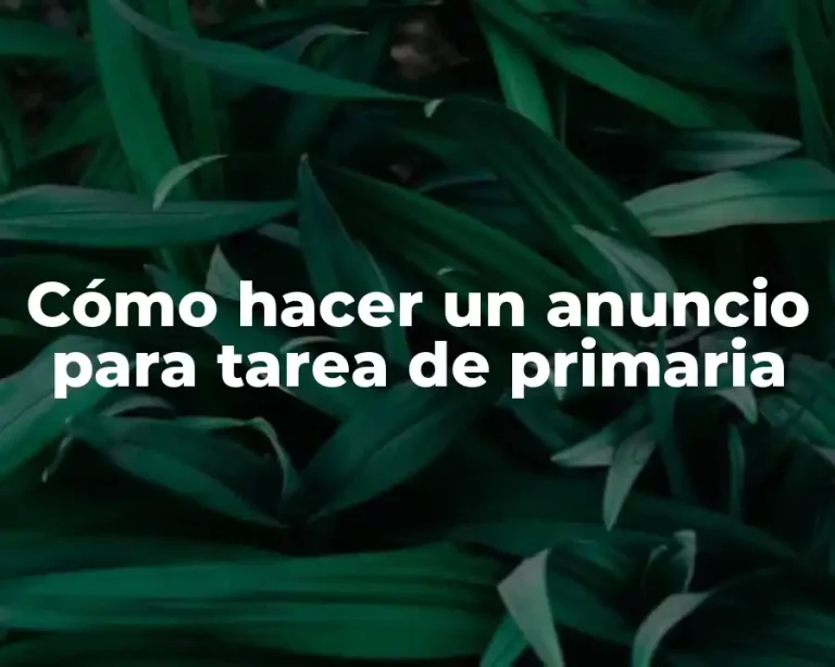 Cómo hacer un anuncio para tarea de primaria