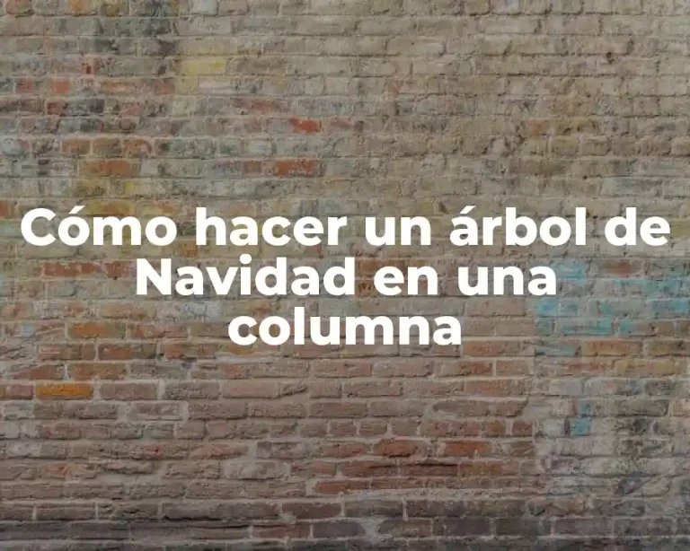 Cómo hacer un árbol de Navidad en una columna