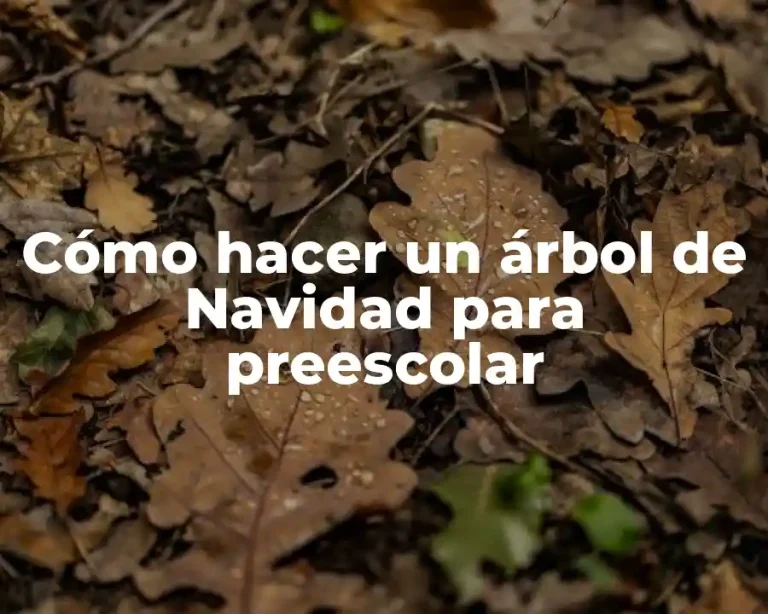 Cómo hacer un árbol de Navidad para preescolar