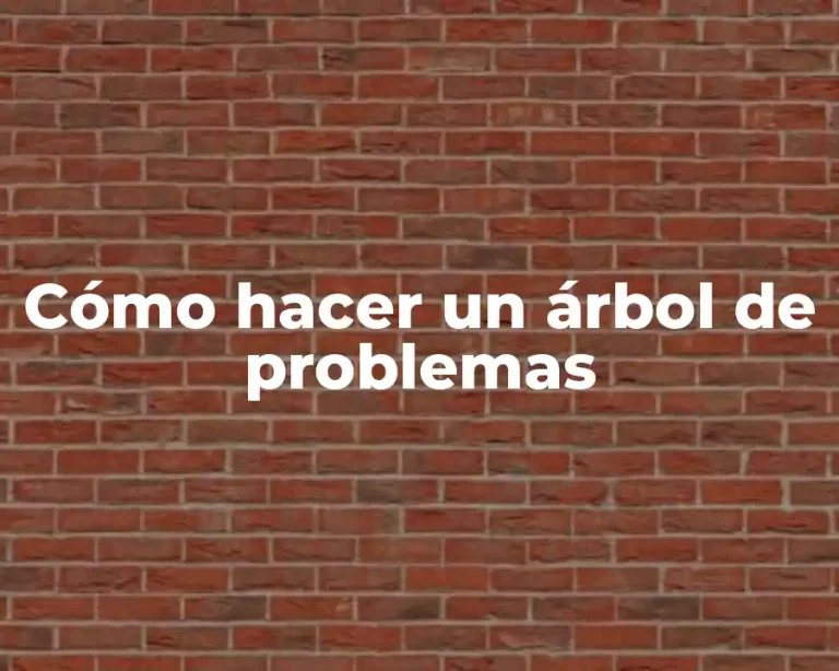 Cómo hacer un árbol de problemas