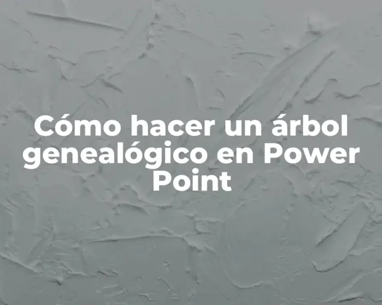 Cómo hacer un árbol genealógico en Power Point