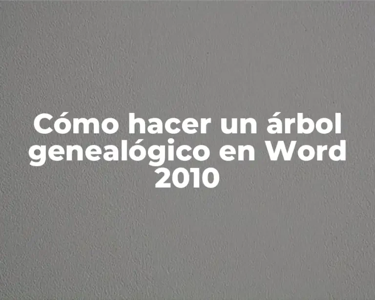 Cómo hacer un árbol genealógico en Word 2010