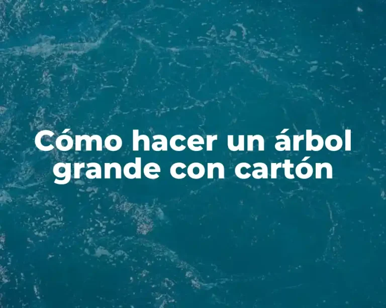 Cómo hacer un árbol grande con cartón