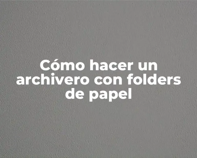 Cómo hacer un archivero con folders de papel