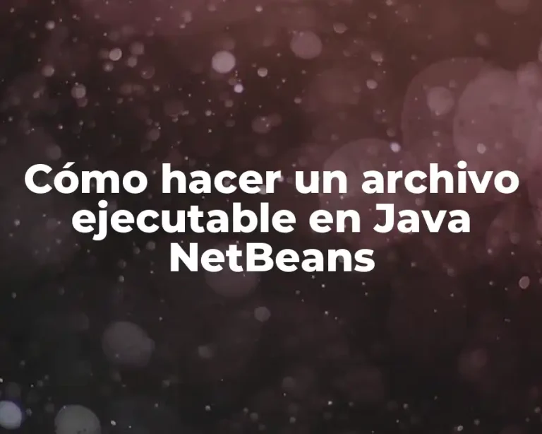 Cómo hacer un archivo ejecutable en Java NetBeans