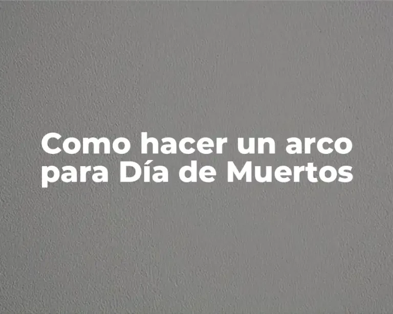 Como hacer un arco para Día de Muertos