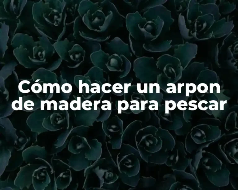 Cómo hacer un arpon de madera para pescar