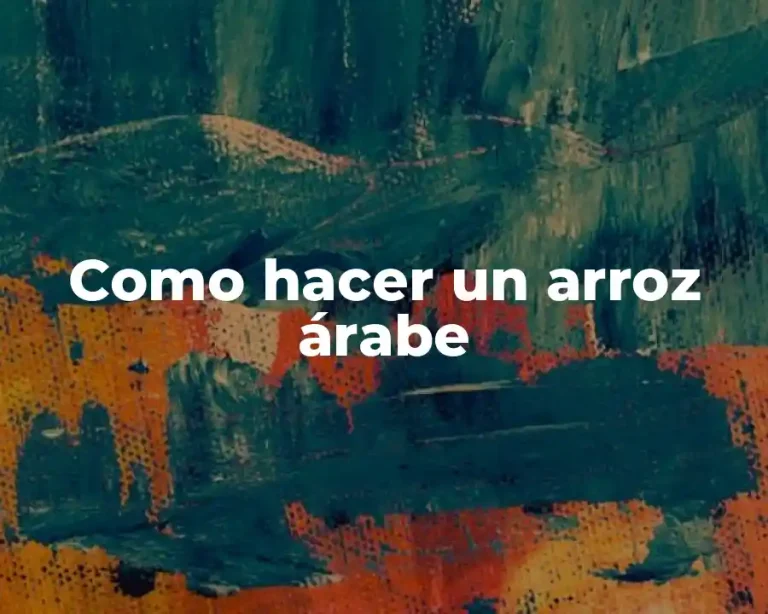 Como hacer un arroz árabe