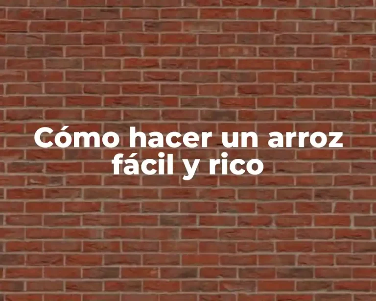 Cómo hacer un arroz fácil y rico