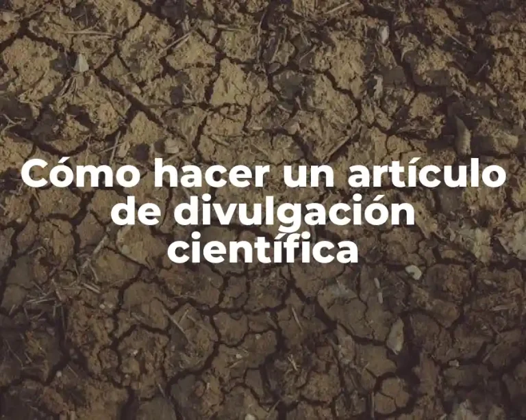 Cómo hacer un artículo de divulgación científica