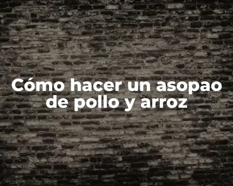 Cómo hacer un asopao de pollo y arroz