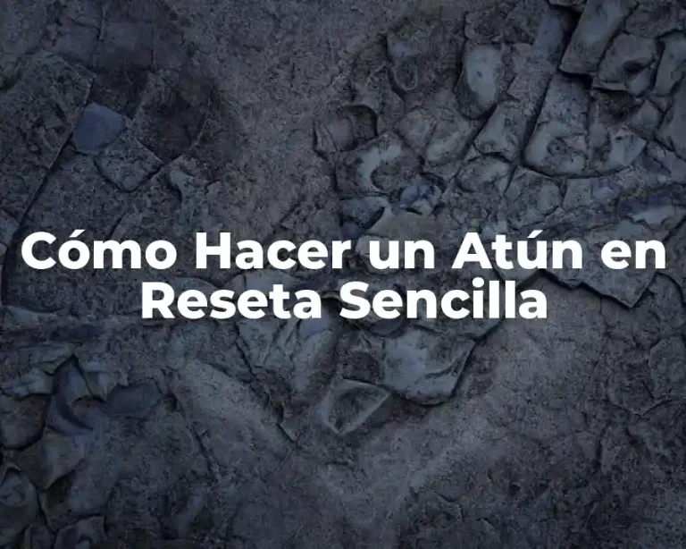 Cómo Hacer un Atún en Reseta Sencilla