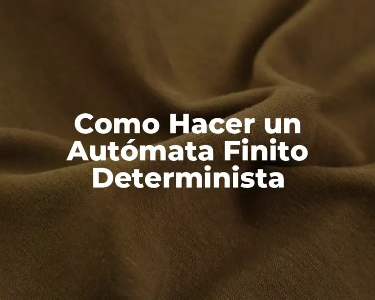 Como Hacer un Autómata Finito Determinista