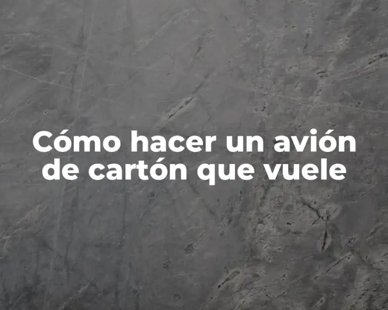 Cómo hacer un avión de cartón que vuele