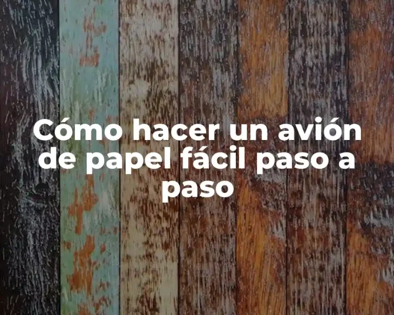 Cómo hacer un avión de papel fácil paso a paso