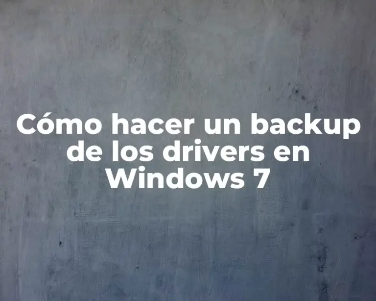 Cómo hacer un backup de los drivers en Windows 7