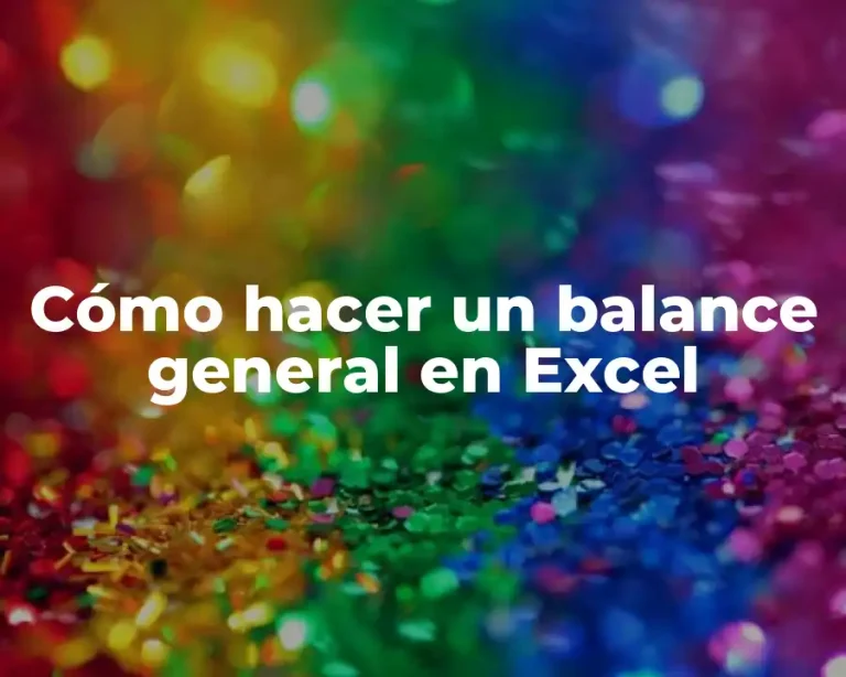 Cómo hacer un balance general en Excel
