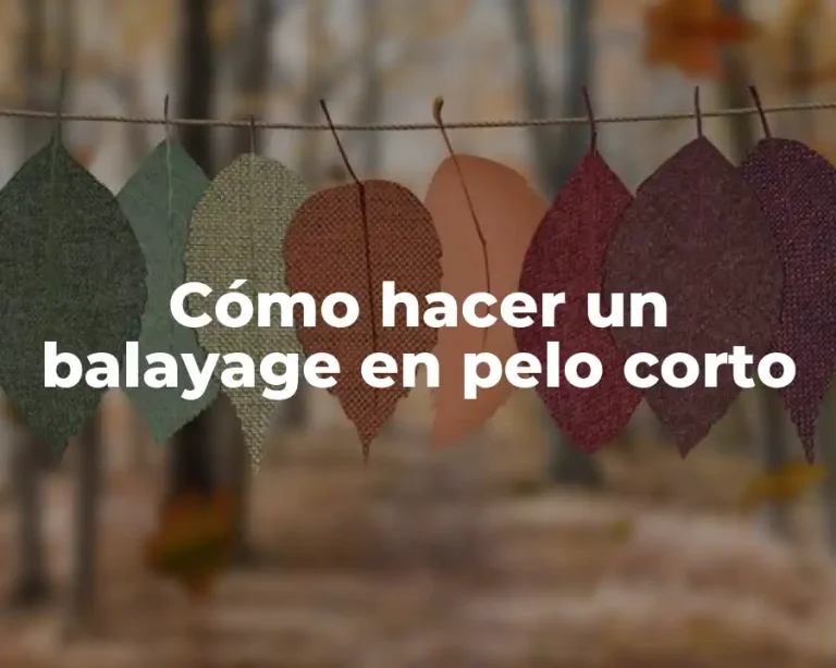 Cómo hacer un balayage en pelo corto