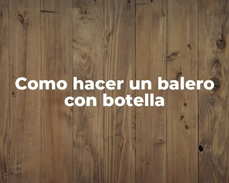 Como hacer un balero con botella