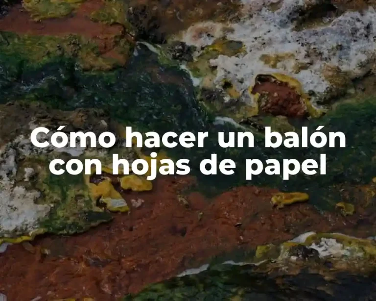 Cómo hacer un balón con hojas de papel