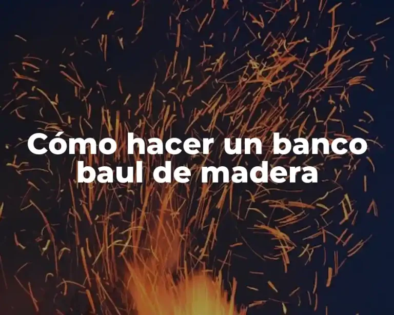 Cómo hacer un banco baul de madera