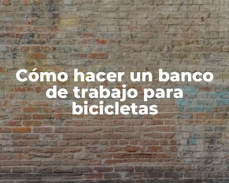 Cómo hacer un banco de trabajo para bicicletas