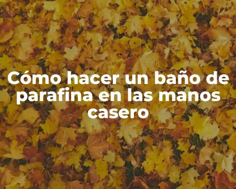 Cómo hacer un baño de parafina en las manos casero