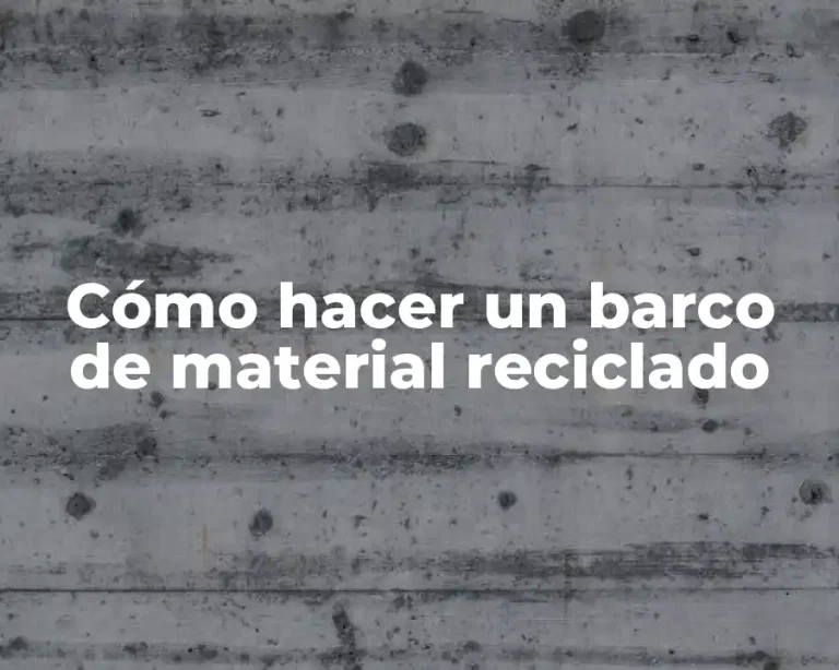 Cómo hacer un barco de material reciclado