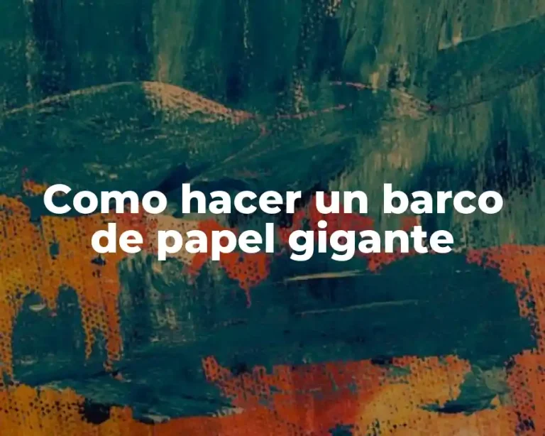Como hacer un barco de papel gigante