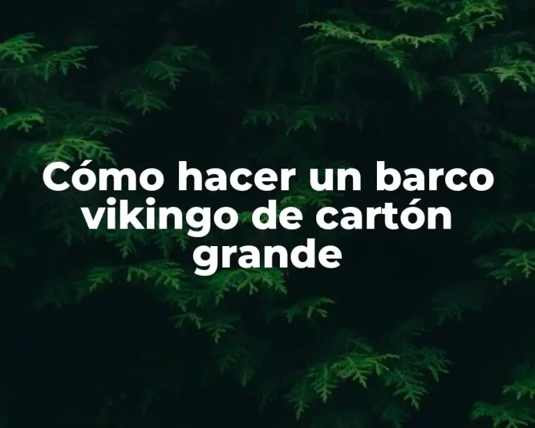 Cómo hacer un barco vikingo de cartón grande