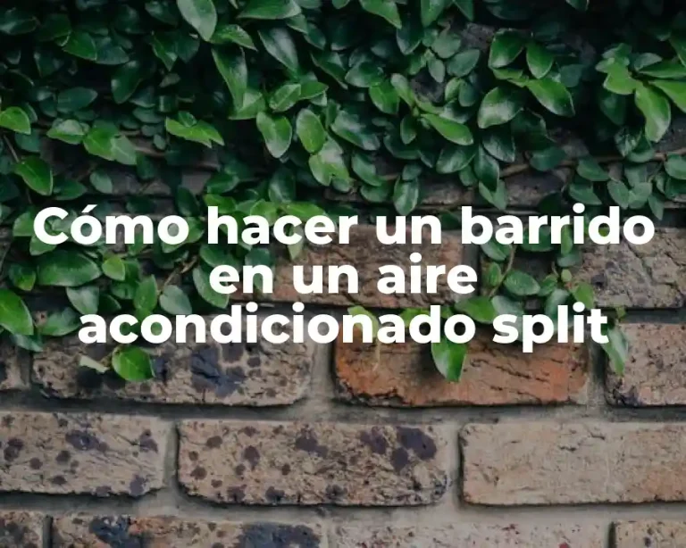 Cómo hacer un barrido en un aire acondicionado split