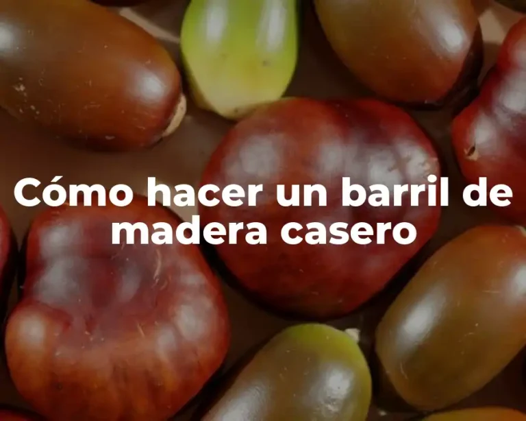 Cómo hacer un barril de madera casero