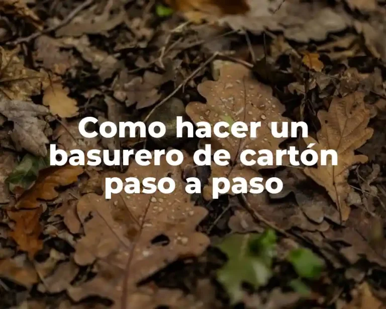 Como hacer un basurero de cartón paso a paso