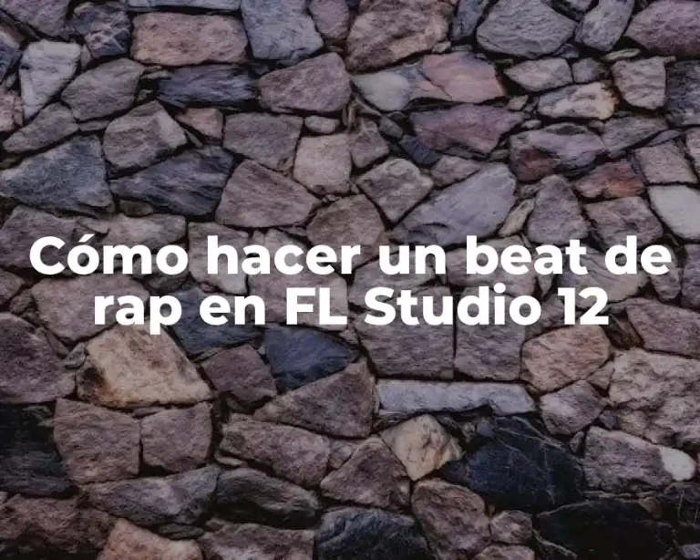 Cómo hacer un beat de rap en FL Studio 12