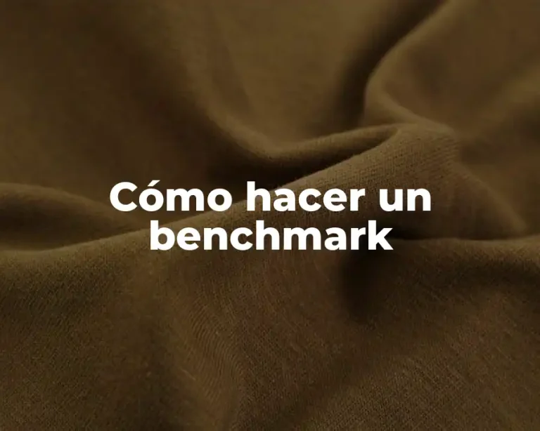 Cómo hacer un benchmark