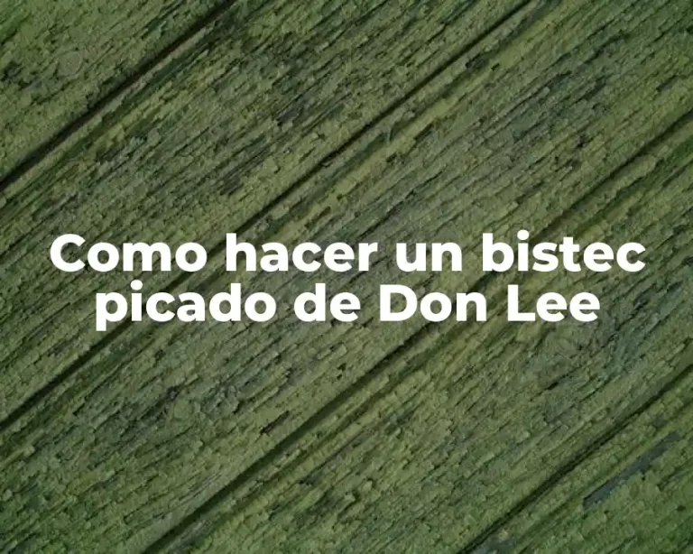 Como hacer un bistec picado de Don Lee