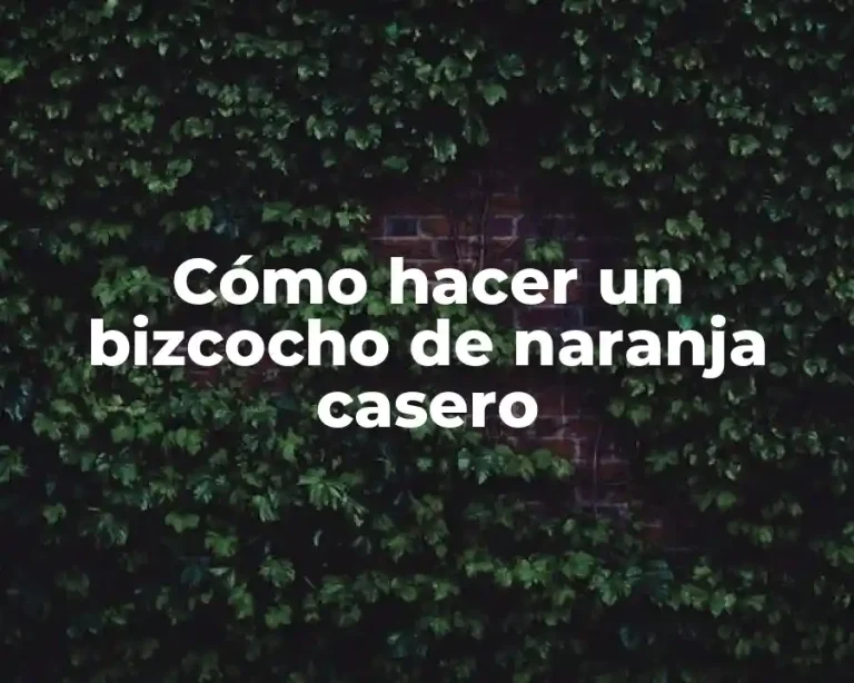 Cómo hacer un bizcocho de naranja casero