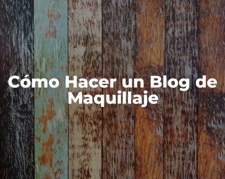 Cómo Hacer un Blog de Maquillaje