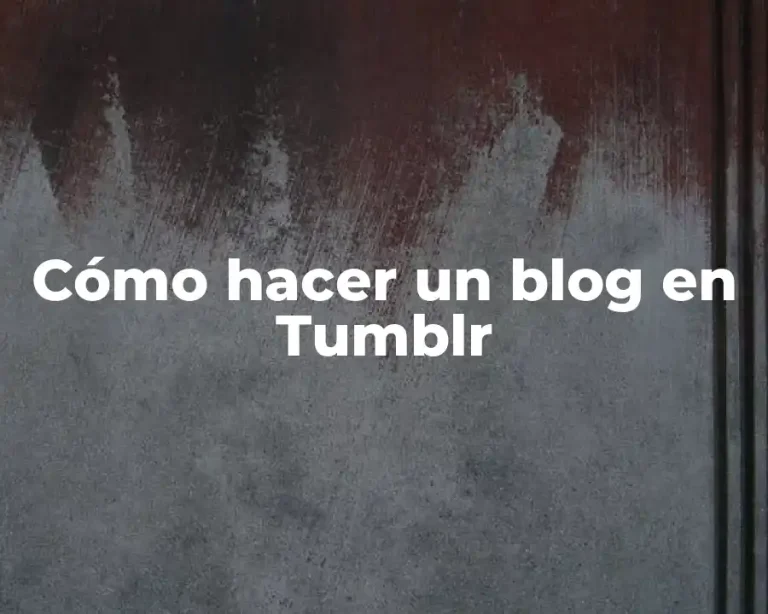 Cómo hacer un blog en Tumblr
