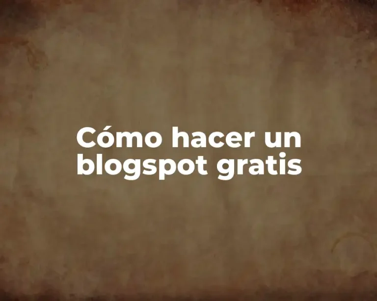 Cómo hacer un blogspot gratis