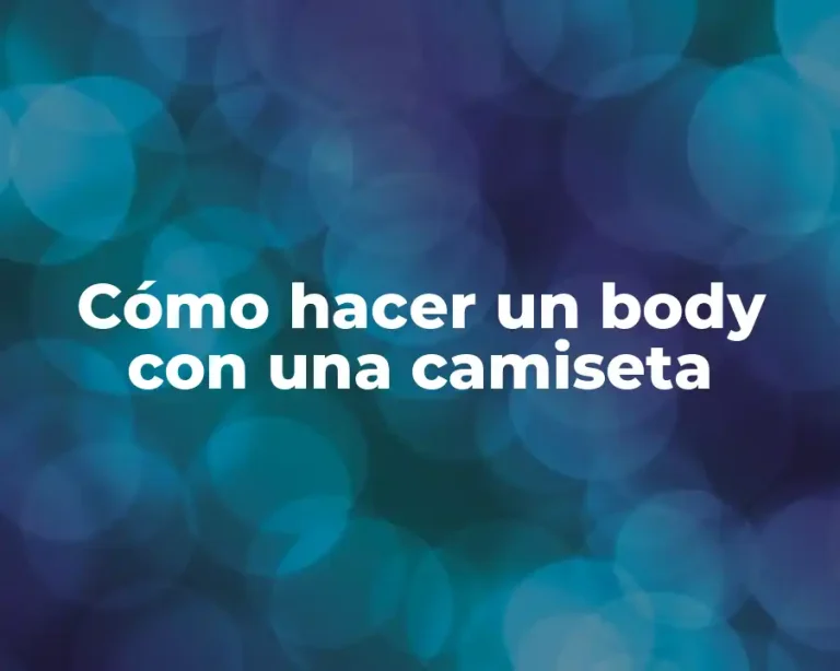 Cómo hacer un body con una camiseta