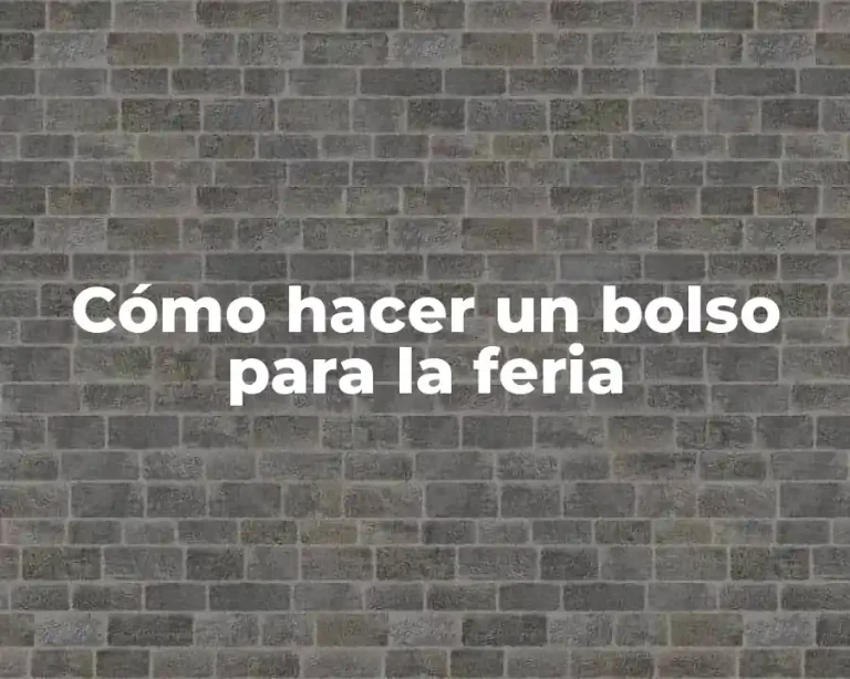 Cómo hacer un bolso para la feria