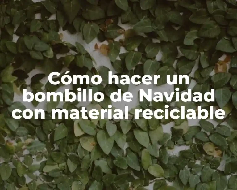 Cómo hacer un bombillo de Navidad con material reciclable