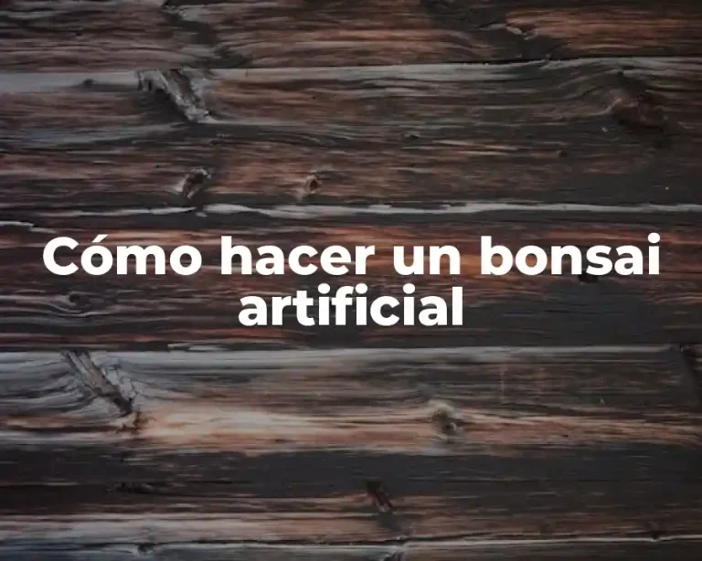 Cómo hacer un bonsai artificial