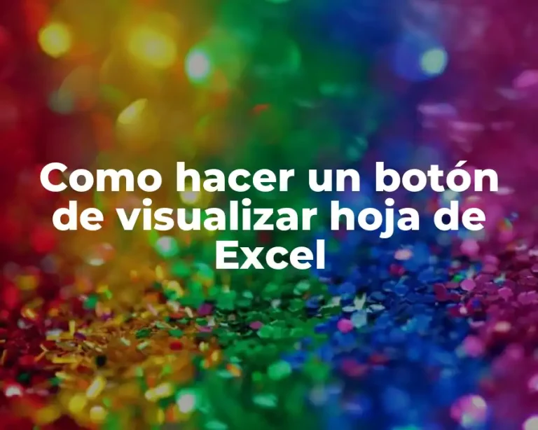 Como hacer un botón de visualizar hoja de Excel