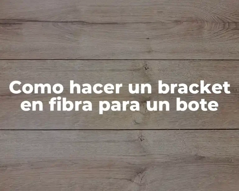 Como hacer un bracket en fibra para un bote