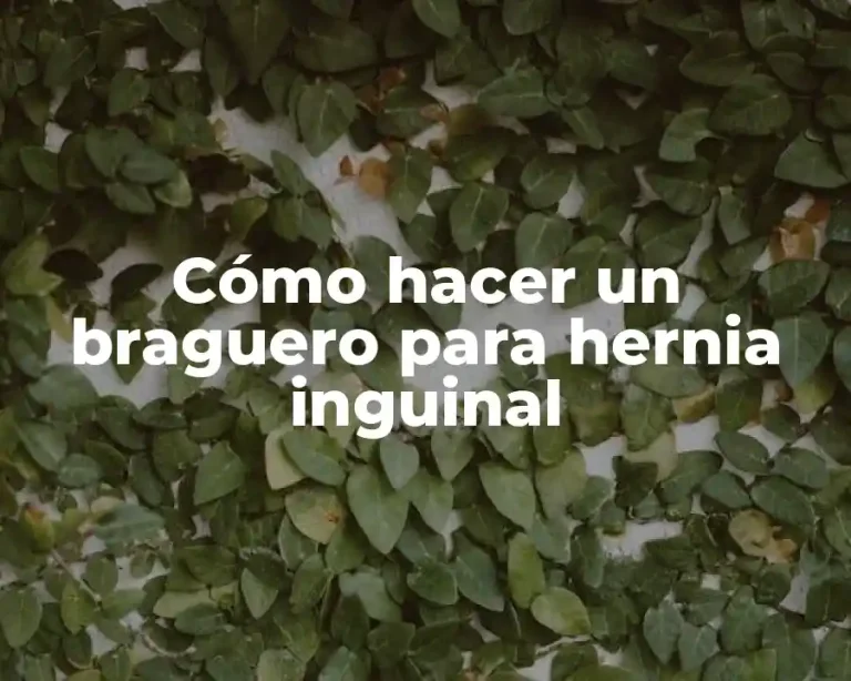 Cómo hacer un braguero para hernia inguinal