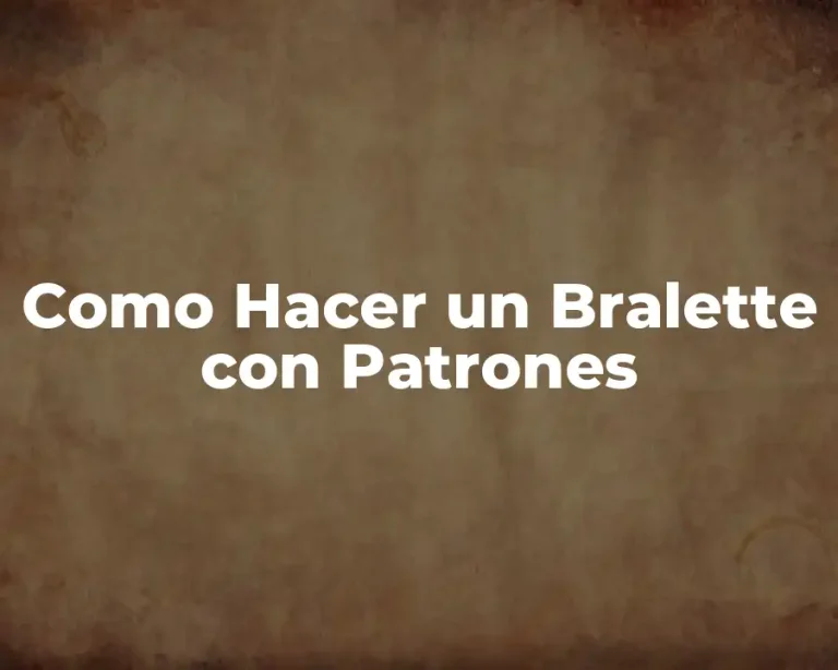 Como Hacer un Bralette con Patrones