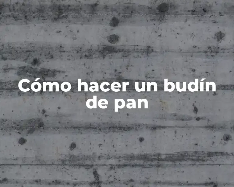Cómo hacer un budín de pan